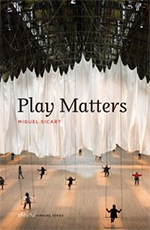 Play Matters by Miguel Sicart